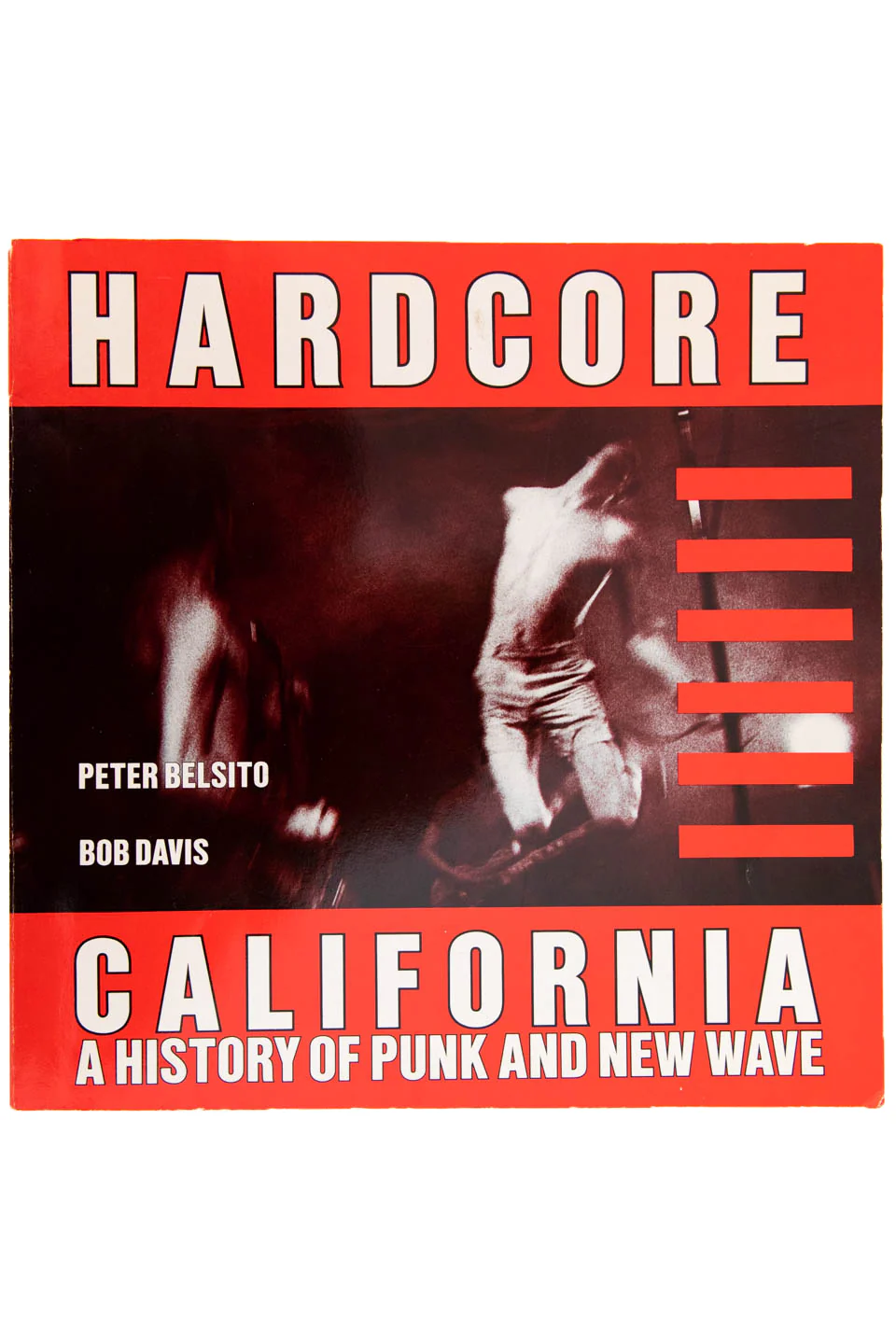 HARDCORE CALIFORNIA | A History of Punk and New Wave