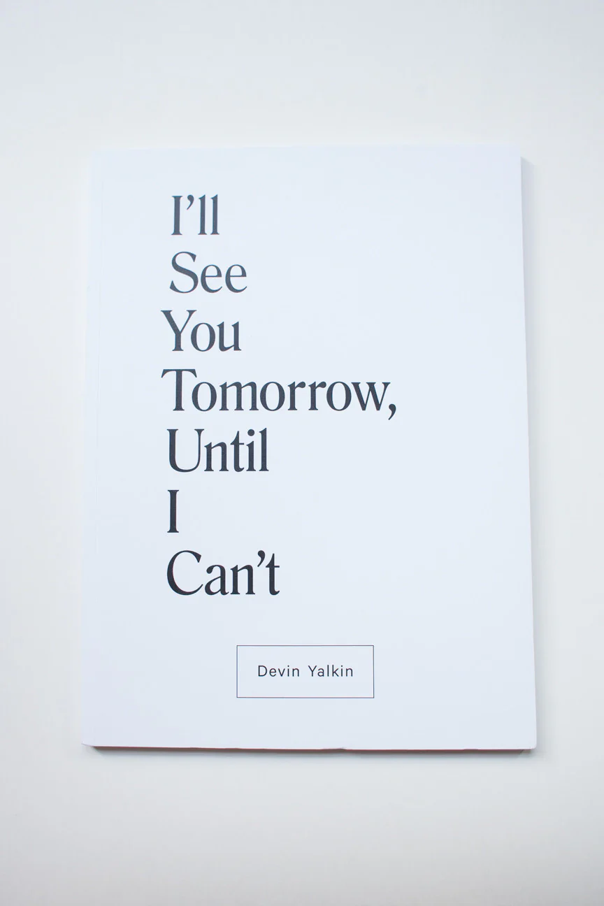 I'll See You Tomorrow, Until I Can't