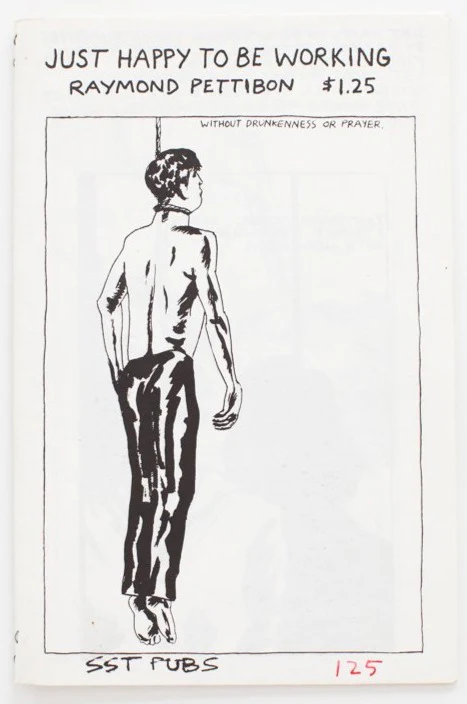 Raymond Pettibon | Just Happy To Be Working