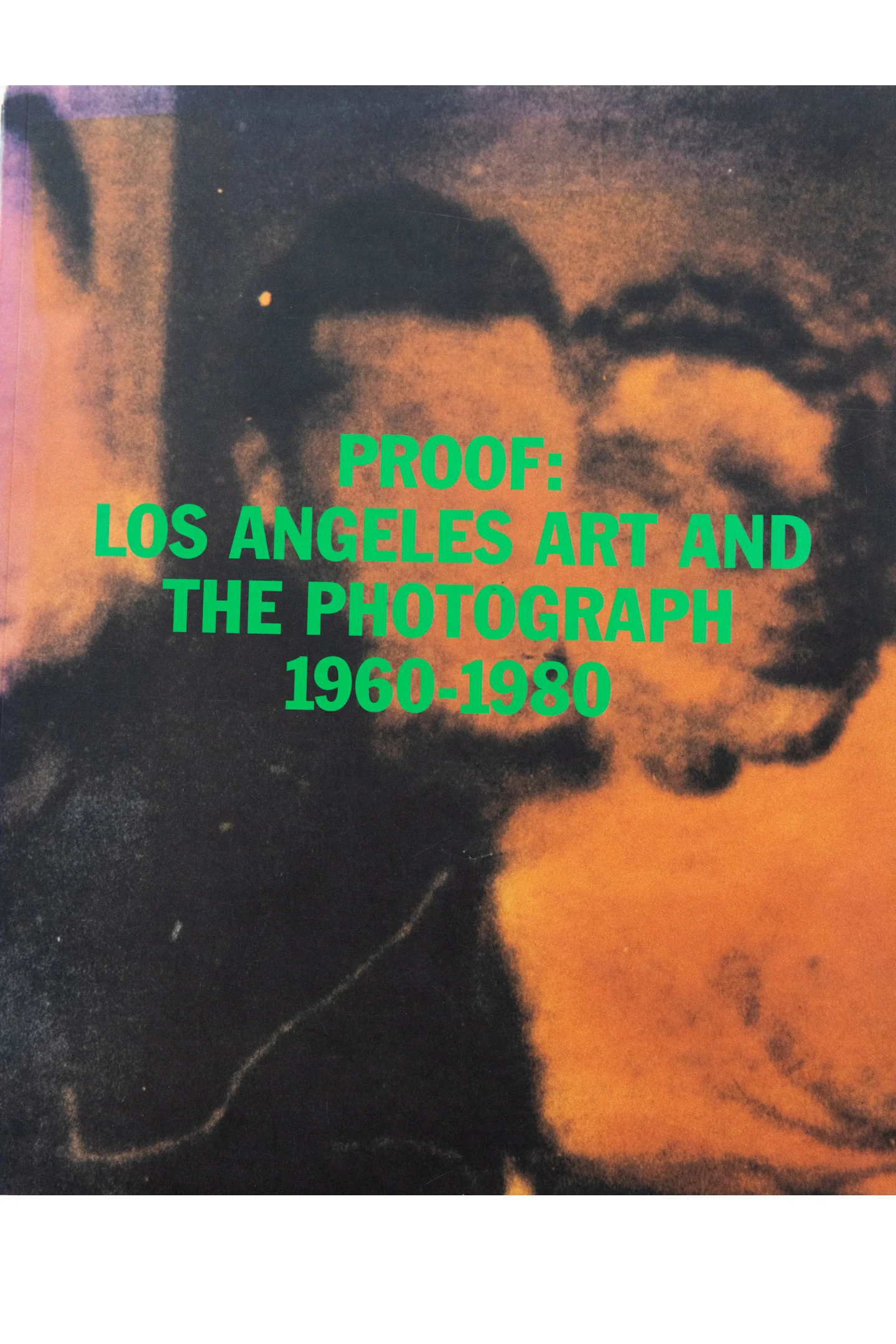 PROOF | Los Angeles Art And The Photograph 1960-1980